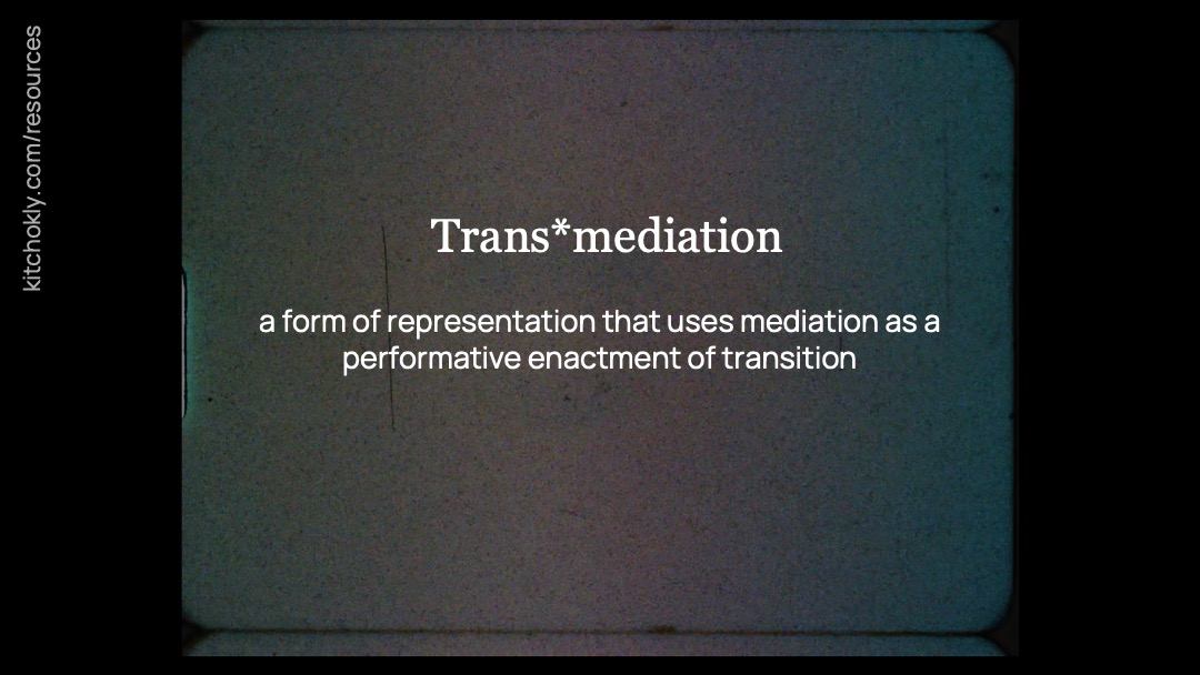 The still frame from the title card returns. This time, the overlaid text reads "Trans*mediation, a form of representation that uses mediation as a performative enactment of transition".